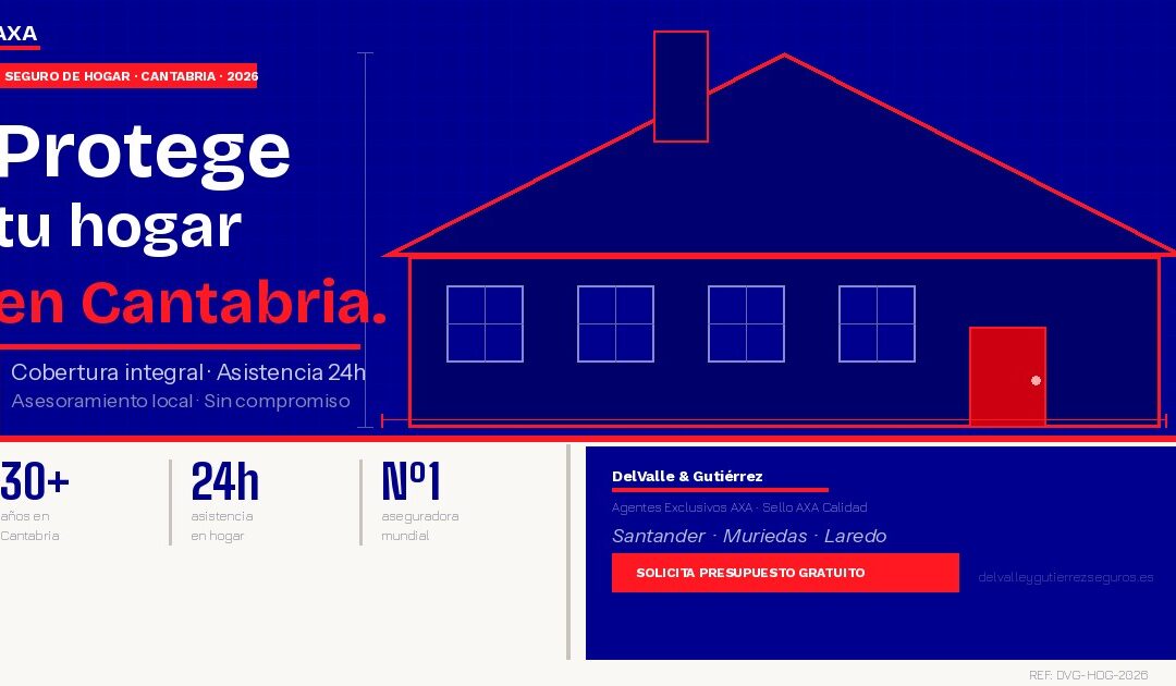 Seguro de hogar en Cantabria: por qué elegir AXA frente a otras compañías